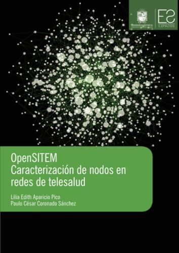 OpenSITEM: Caracterización de nodos en redes de telesalud OpenSITEM: Caracterización de nodos en redes de telesalud von Universidad Distrital Francisco José de Caldas