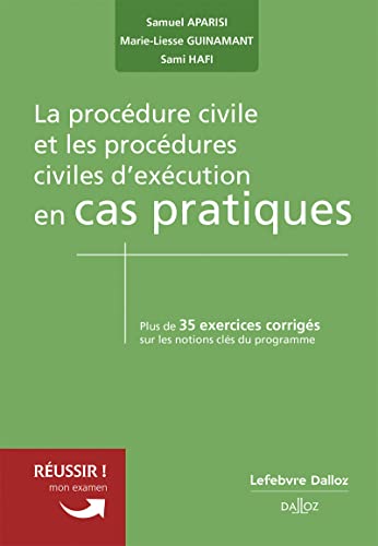 La procédure civile et les procédures civiles d'exécution en cas pratiques: Plus de 35 exercices corrigés sur les notions clés du programme