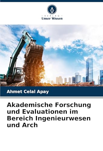 Akademische Forschung und Evaluationen im Bereich Ingenieurwesen und Arch von Verlag Unser Wissen