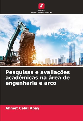 Pesquisas e avaliações acadêmicas na área de engenharia e arco von Edições Nosso Conhecimento