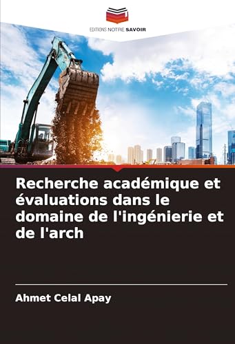 Recherche académique et évaluations dans le domaine de l'ingénierie et de l'arch von Editions Notre Savoir