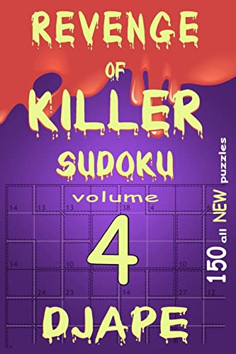 Revenge of Killer Sudoku 4: 150 Of All New Puzzles (Revenge of Killer Sudoku Puzzle Books, Band 4)
