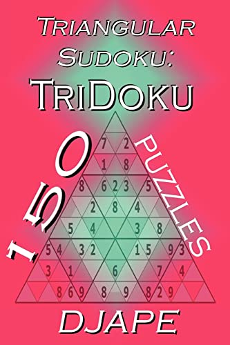 Triangular Sudoku: 150 TriDoku puzzles von CREATESPACE