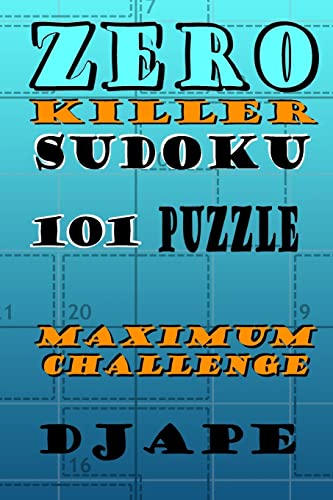 Zero Killer Sudoku: 101 puzzles: Maximum Challenge (Killer Sudoku Variations, Band 1)