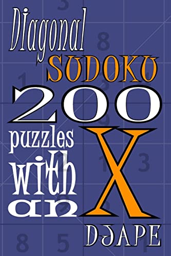 Diagonal Sudoku: 200 Puzzles With An X
