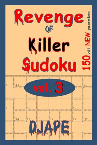 Revenge Of Killer Sudoku : 150 Of All New Puzzles (Revenge of Killer Sudoku Puzzle Books, Band 3) von Createspace Independent Publishing Platform