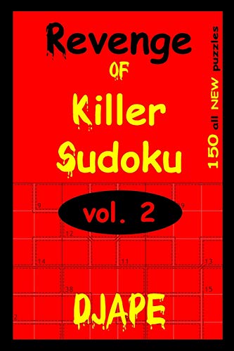 Revenge Of Killer Sudoku 2: 150 Killer Sudoku Puzzles (Revenge of Killer Sudoku Puzzle Books, Band 2) von Createspace Independent Publishing Platform