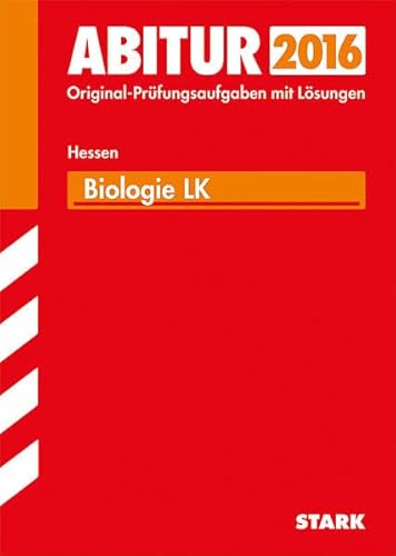 STARK Abiturprüfung Hessen - Biologie LK: Mit den Original-Prüfungsaufgaben 2010 bis 2015