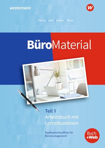 BüroMaterial: Arbeitsbuch mit Lernsituationen Teil 1 (BüroWelt) von Westermann Berufliche Bildung GmbH