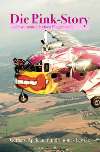 Die Pink-Story: oder wie man sich einen Flieger kauft