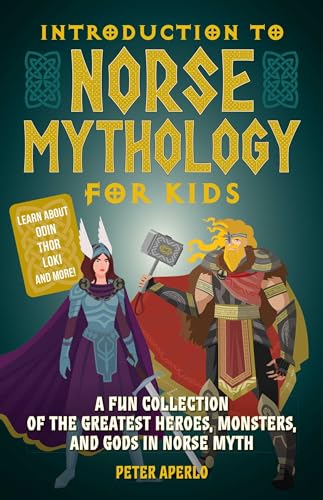 Introduction to Norse Mythology for Kids: A Fun Collection of the Greatest Heroes, Monsters, and Gods in Norse Myth
