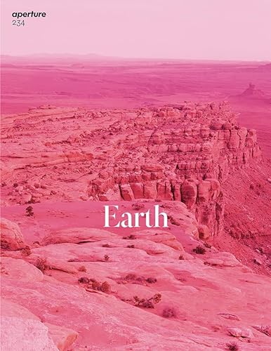 Earth: Aperture 234 (Aperture Magazine, 234, Band 234)