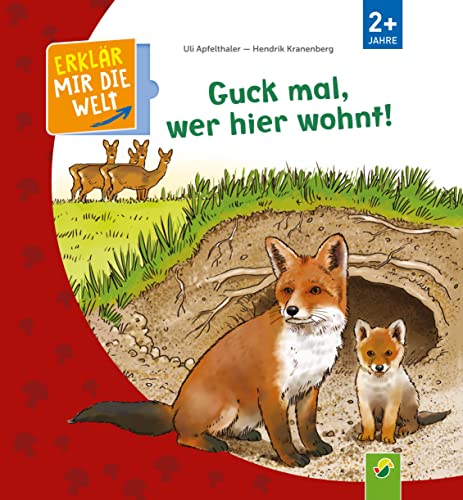 Guck mal, wer hier wohnt!: Erklär mir die Welt! Klappenbuch für Kinder ab 2 Jahren von Schwager & Steinlein Verlag GmbH