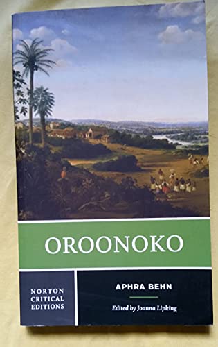 Oroonoko - A Norton Critical Edition: An Authoritative Text Historical Backgrounds Criticism (Norton Critical Editions, Band 0) von W. W. Norton & Company