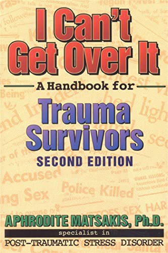 I Cant Get Over It 2nd Ed: A Handbook for Trauma Survivors