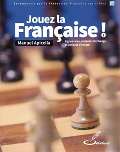 Jouez la Française ! Tome 1: Lignes rares, variantes d'échange et variante d'avance