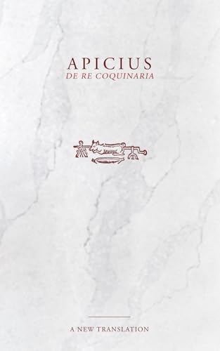Apicius: De Re Coquinaria Cookbook