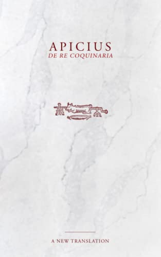 Apicius: De Re Coquinaria Cookbook