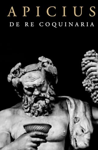 Apicius: De Re Coquinaria Cookbook von Independently published
