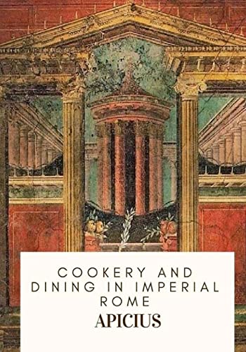 Cookery and Dining in Imperial Rome von CREATESPACE