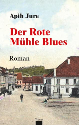 Der Rote Mühle Blues Der Rote Mühle Blues von Wieser Verlag