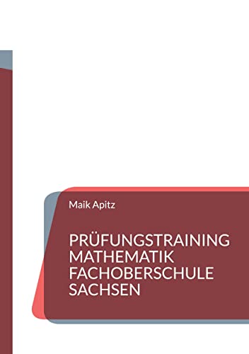 Prüfungstraining Mathematik Fachoberschule Sachsen von Book on Demand
