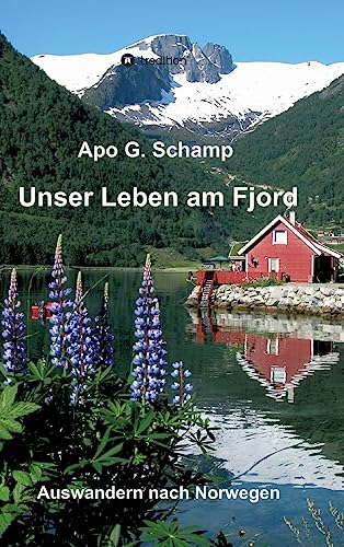 Unser Leben am Fjord: Auswandern nach Norwegen von Tredition Gmbh