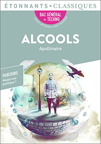 Alcools - BAC 2023 - Parcours "Modernité poétique ?": Programme nouveau bac 2022 1re - Parcours "Modernité Poétique" Alcools - BAC 2023 - Parcours "Modernité poétique ?": Programme nouveau bac 2022 1re - Parcours "Modernité Poétique" von FLAMMARION