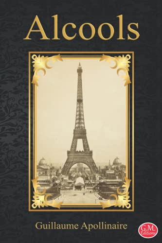 Alcools: Guillaume Apollinaire | G.M. Editions (Annoté) von Independently published