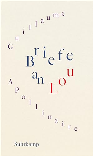 Briefe an Lou: Ein Liebesroman mit vielen kunstvoll gewirkten Kaligrammen, Zeichnungen und Fotografien von Suhrkamp Verlag