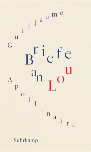 Briefe an Lou: Ein Liebesroman mit vielen kunstvoll gewirkten Kaligrammen, Zeichnungen und Fotografien von Suhrkamp Verlag AG