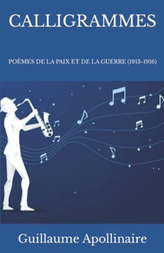 Calligrammes: Poèmes De La Paix Et De La Guerre (1913-1916) von Independently published