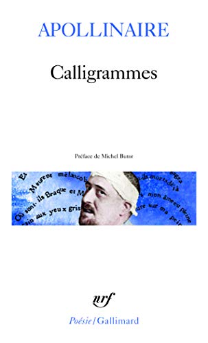 Calligrams: Poemes De LA Paix Et De LA Guerre (1913-1916)