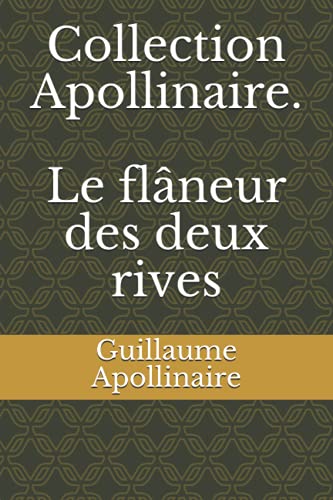 Collection Apollinaire. Le flâneur des deux rives von Independently published