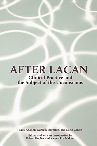 After Lacan (Suny Series in Psychoanalysis and Culture): Clinical Practice and the Subject of the Unconscious von State University of New York Press