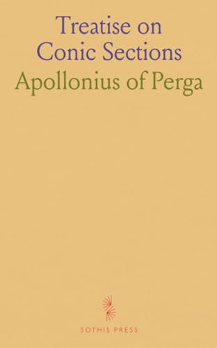 Treatise on Conic Sections: Edited in Modern Notation, With Introductions Including an Essay on the Earlier History of the Subject