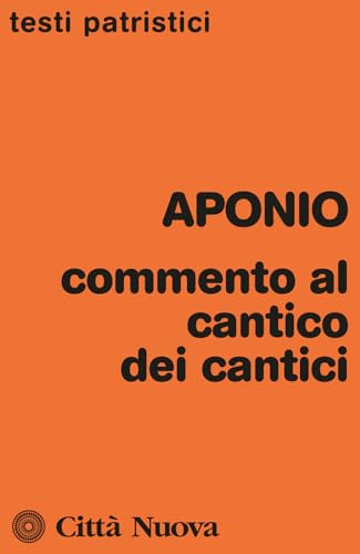 Commento al cantico dei cantici (Testi patristici) von Città Nuova