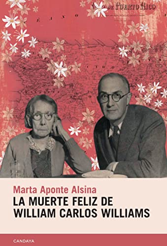 La muerte feliz de William Carlos Williams (Candaya Narrativa, Band 79)