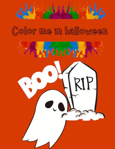Color Me in Halloween: Monsters, Pumpkins, Candies and Ghouls Await! von Independently published
