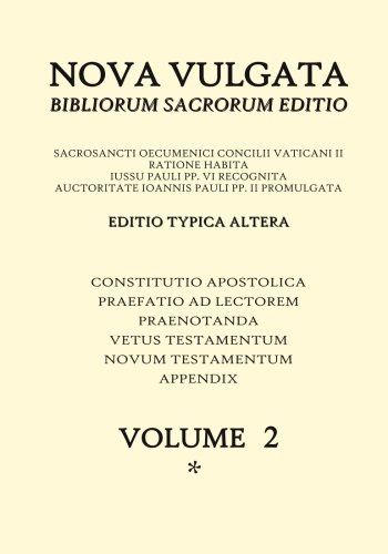 Nova Vulgata Latina - Bibliorum Sacrorum Editio - VOLUME 2: anonical Bible in Latin - Biblia canonica en latino - bibbia canonica in latino - ... em latim - canonical Biblia in limba latina von Anté-Matière