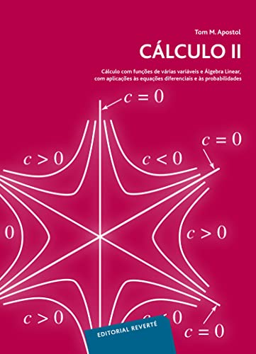 Cálculo II: Cálculo com funçôes de várias variáveis e Àlgebra Linear, com aplicaçôes às equaçôes diferenciais e às probabilidades von Reverte