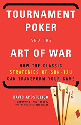 Tournament Poker and the Art of War: How the Classic Strategies of Sun Tzu Can Transform Your Game von Kensington Publishing Corporation