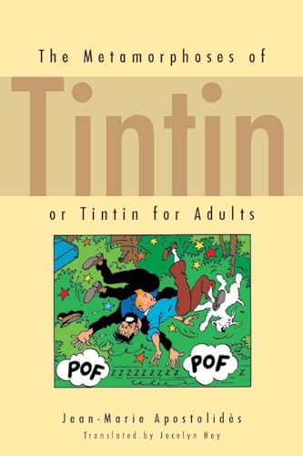 The Metamorphoses of Tintin: Or Tintin for Adults