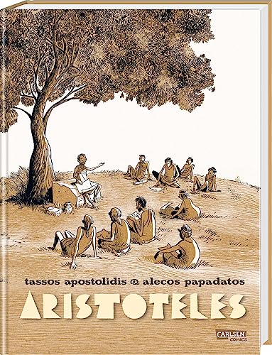 Aristoteles - Die Graphic Novel: Unterhaltsame Comic-Biografie ab 12 Jahren über den antiken Philosophen, seine Lehren und die Entstehung verschiedener Wissensbereiche Aristoteles - Die Graphic Novel: Unterhaltsame Comic-Biografie ab 12 Jahren über den antiken Philosophen, seine Lehren und die Entstehung verschiedener Wissensbereiche