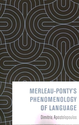 Merleau-Ponty’s Phenomenology of Language
