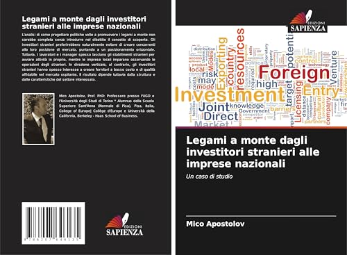 Legami a monte dagli investitori stranieri alle imprese nazionali: Un caso di studio von Edizioni Sapienza