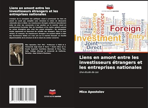 Liens en amont entre les investisseurs étrangers et les entreprises nationales: Une étude de cas von Editions Notre Savoir