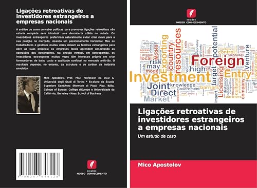 Ligações retroativas de investidores estrangeiros a empresas nacionais: Um estudo de caso von Edições Nosso Conhecimento