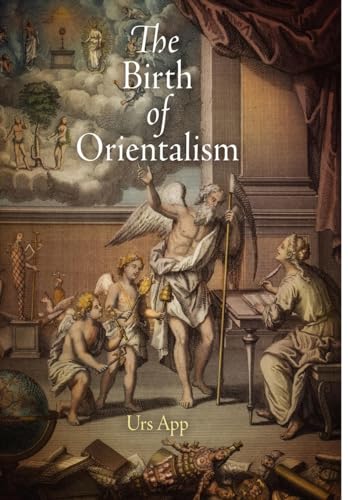 The Birth of Orientalism (Encounters With Asia)