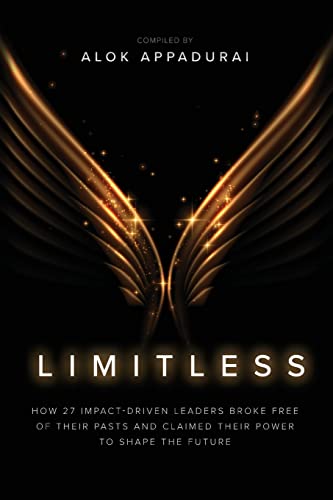 Limitless: How 27 Impact-Driven Leaders Broke Free of Their Pasts and Claimed Their Power to Shape the Future von WorldChangers Media